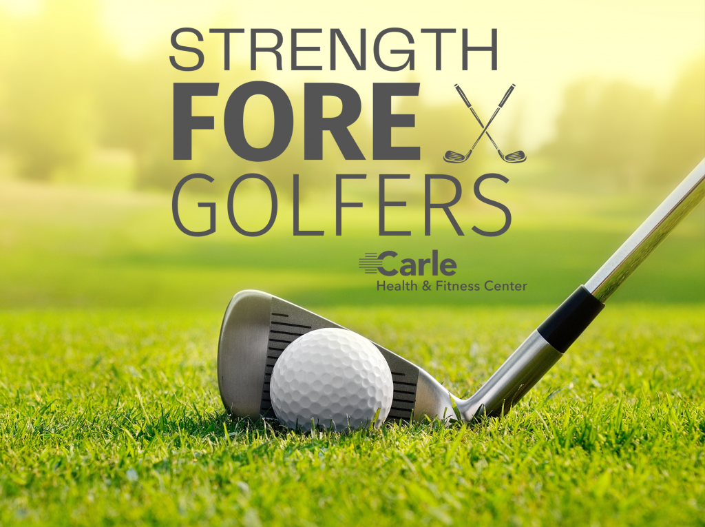 Strength FORE Golfers - Carle